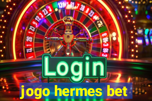 jogo hermes bet